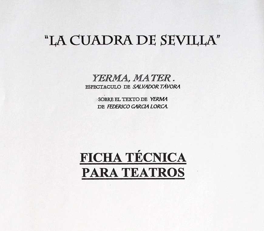 Ficha técnica para teatros. Yerma Mater, espectáculo de Salvador Távora sobre el texto de Yerma de Federico García Lorca. "La Cuadra de Sevilla"