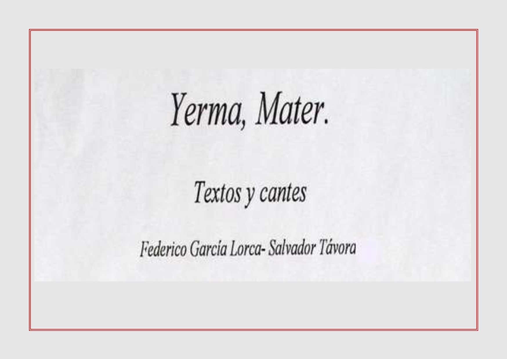 Yerma, Mater. Textos y cantes. Federico García Lorca-Salvador Távora