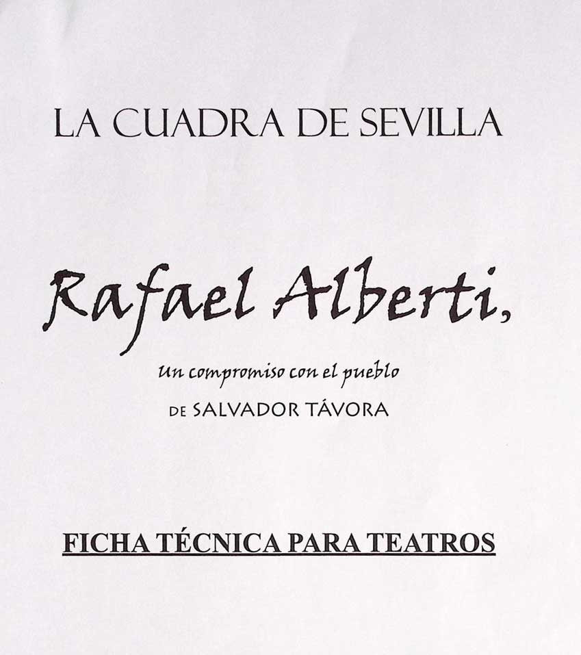 Ficha técnica para teatros. Rafael Alberti, un compromiso con el pueblo de Salvador Távora. La Cuadra de Sevilla