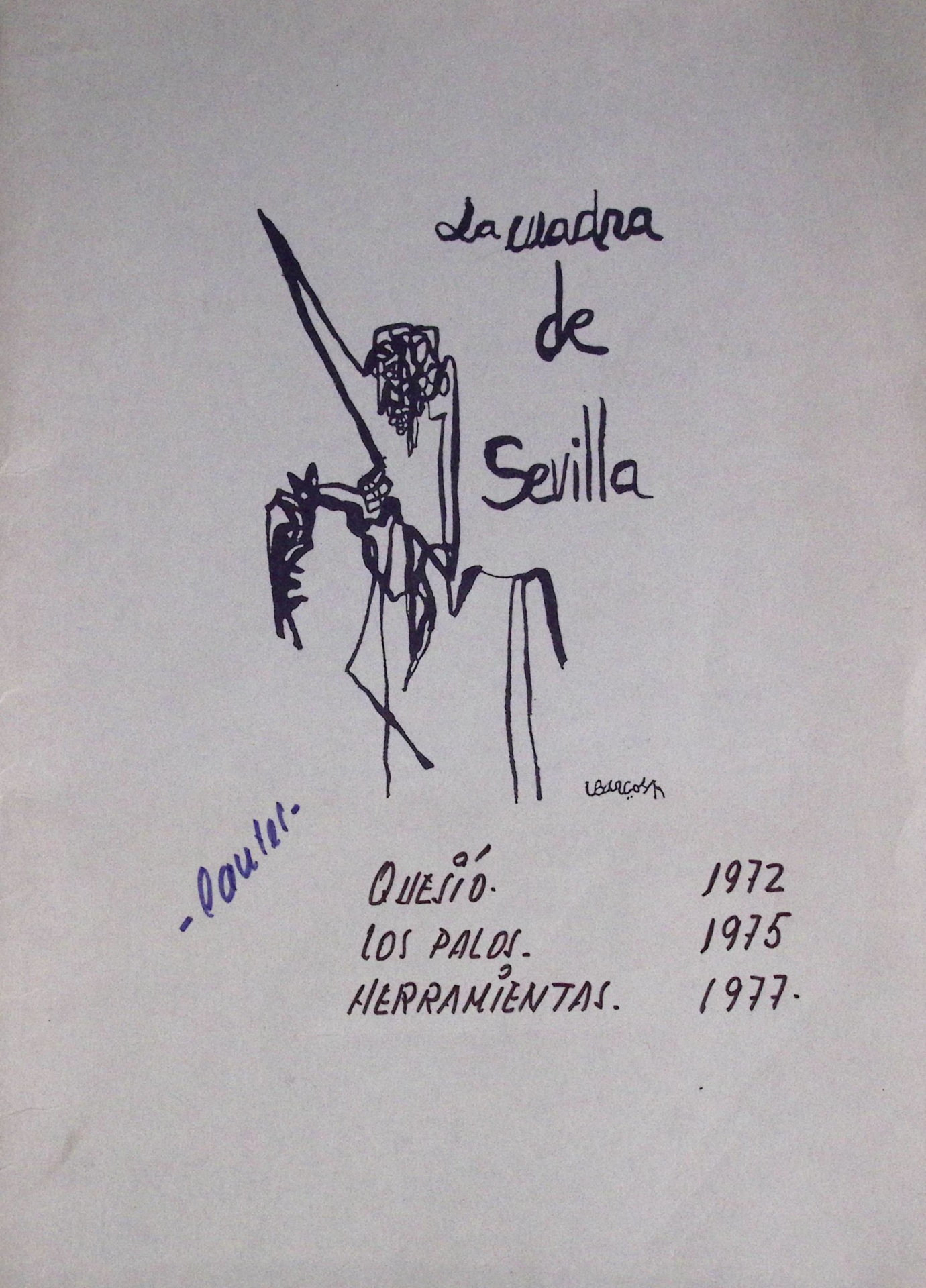 Cantes. Quejío 1972, Los palos 1975, Herramientas 1977. La Cuadra de Sevilla