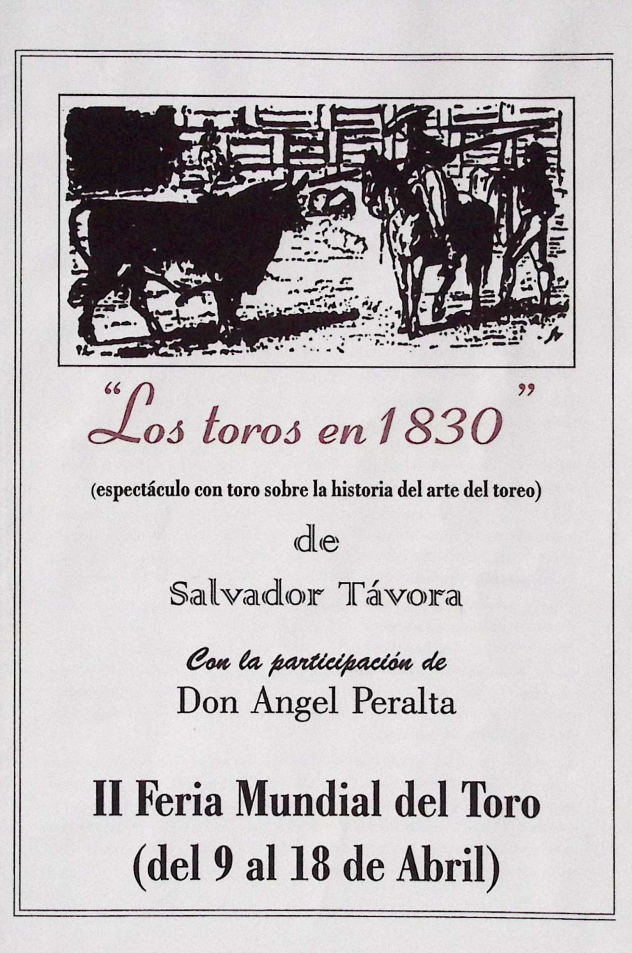“Los toros en 1830” (espectáculo con toro sobre la historia del arte del toreo) de Salvador Távora. II Feria Mundial del Toro