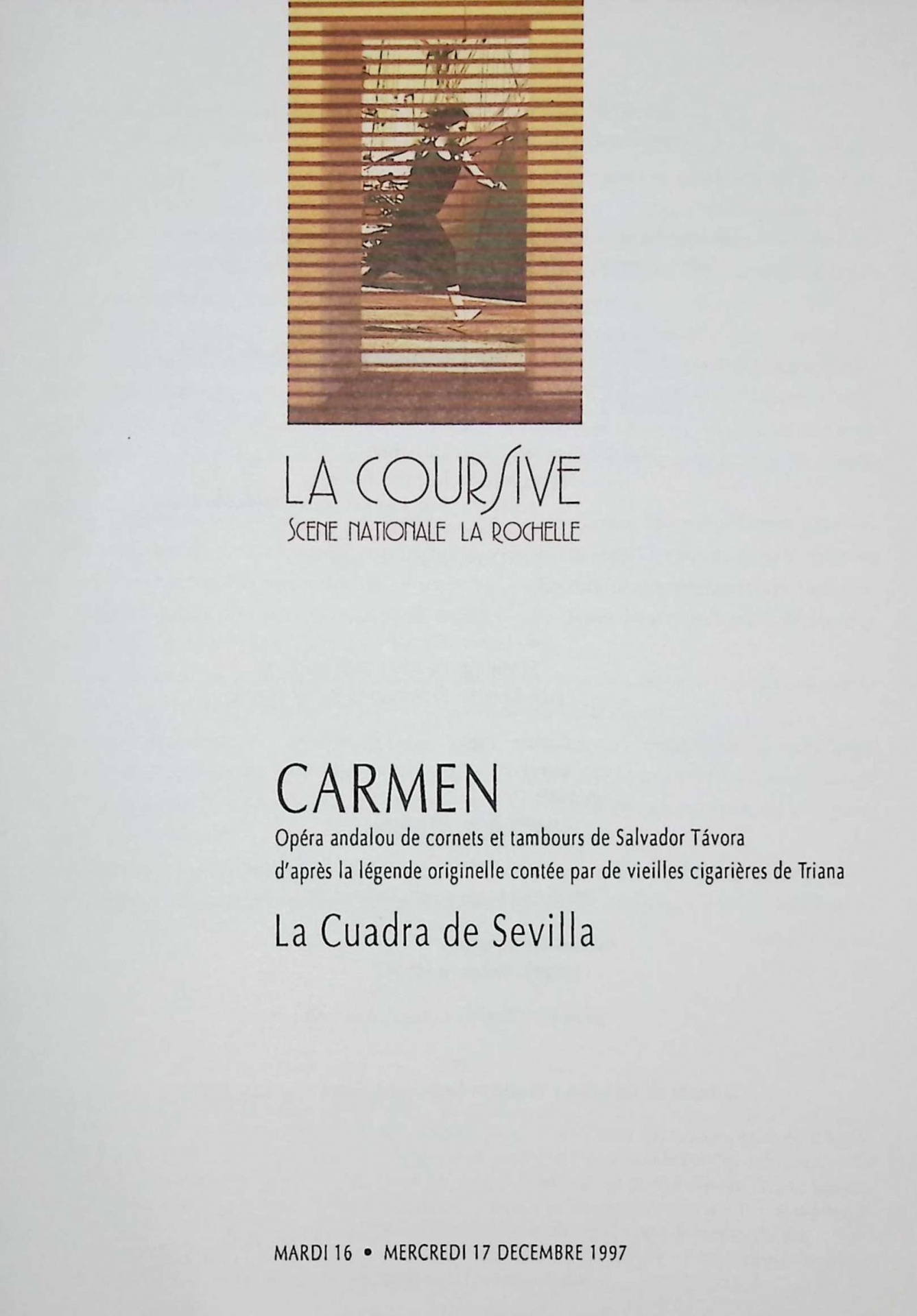 Carmen. Opéra andalou de cornets et tambours de Salvador Távora d´après la légende originelle contée par de vieilles cigarières de Triana. La Cuadra de Sevilla