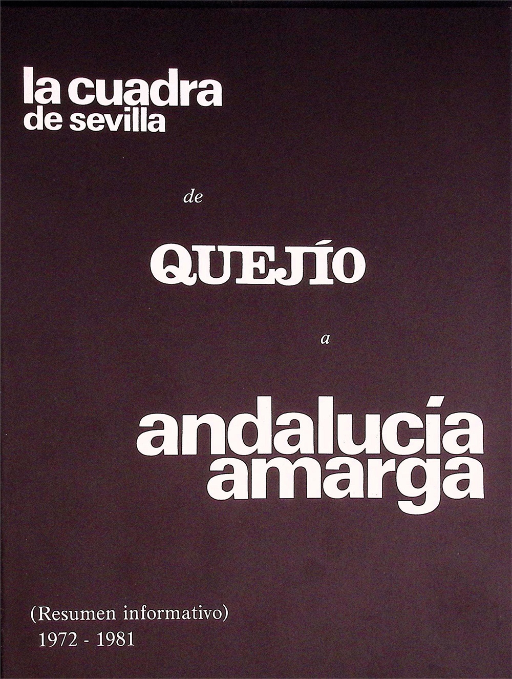 La Cuadra de Sevilla, de Quejio a Andalucía amarga (Resumen informativo) 1972-1981